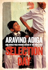 Selection Day by Aravind Adiga